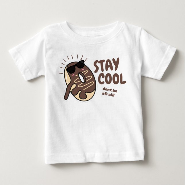 Stay cool don't be afraid  baby T-Shirt (Front)