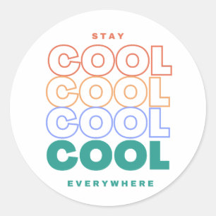 Stay Cool Everywhere - Minimalist Trendy Design Classic Round Sticker