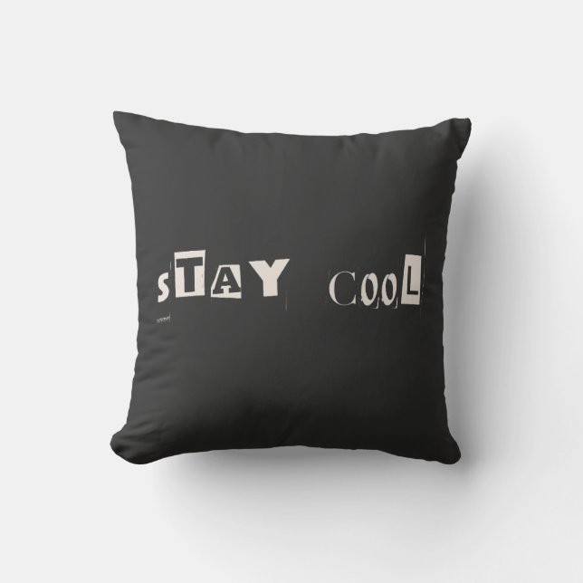 Stay Cool Motivational Attitude Typography Cushion (Front)