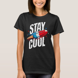 Stay Cool Popsicle Funny 4th Of July Celebrates Am T-Shirt
