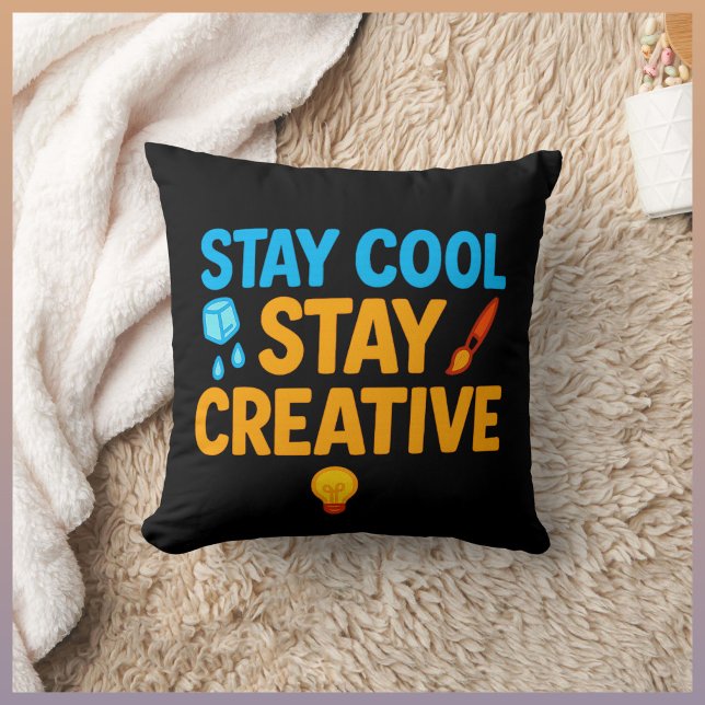 Stay Cool Stay Creative Decorative Throw Pillow –  (Creator Uploaded)