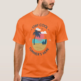 Stay Cool Summer’s Here Beach Sunset T-Shirt