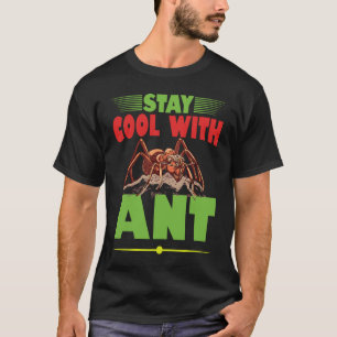 Stay Cool With Ant I Ant Farm I Ant T-Shirt