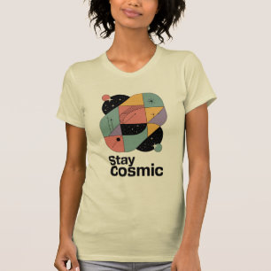 Stay Cosmic T-Shirt