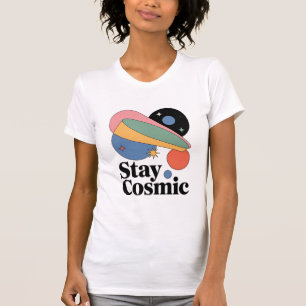 Stay Cosmic T-Shirt