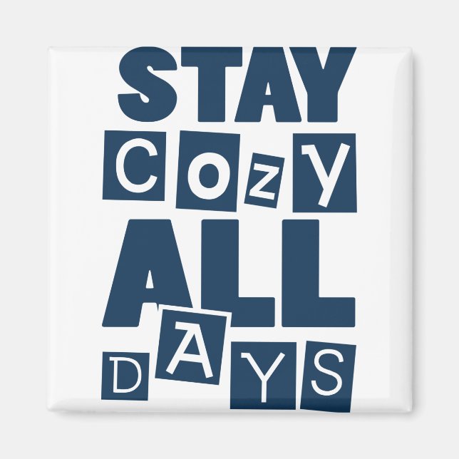Stay Cosy All Days Magnet (Front)