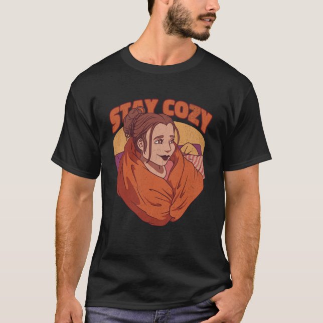 Stay Cosy  Blanket Sleepy Nap Pillow Bed Woman Gir T-Shirt (Front)