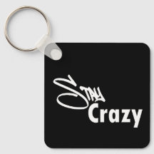 Stay Crazy Keychain