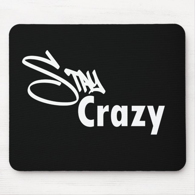 Stay Crazy Mouse Pad (Front)