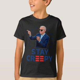 Stay Creepy Funny Anti Joe Biden Conservative Repu T-Shirt