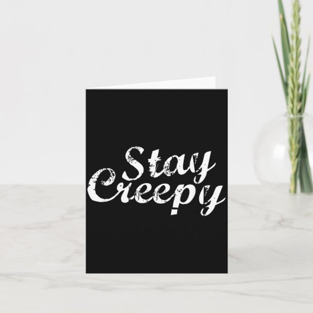 Stay Creepy Funny Goth Halloween Card (Front)