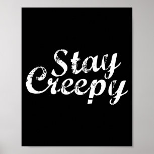 Stay Creepy Funny Goth Halloween Poster