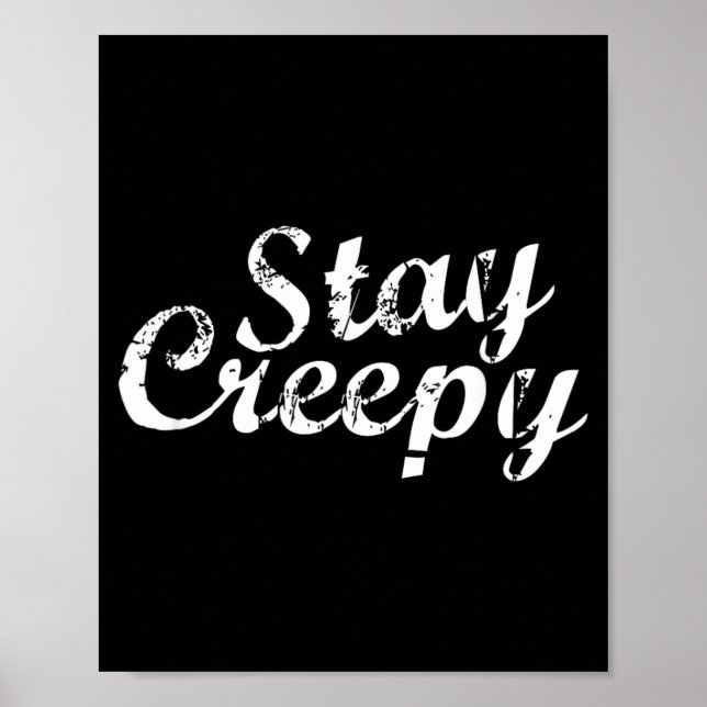 Stay Creepy Funny Goth Halloween Poster (Front)
