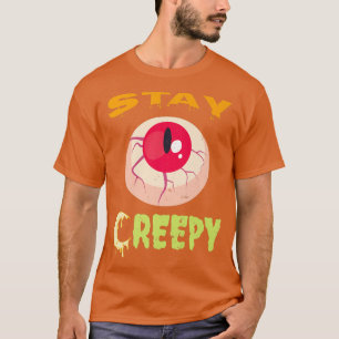 Stay Creepy Vintage Distressed Funny Halloween Cos T-Shirt