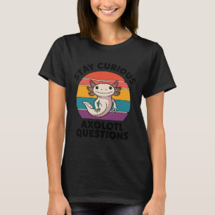 Stay Curious Axolotl Retro Cute Animal Lovers T-Shirt