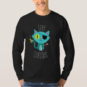 Stay Curious Cat Cat T-Shirt