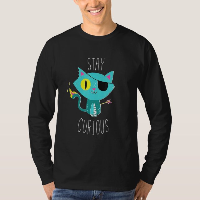 Stay Curious Cat Cat T-Shirt (Front)