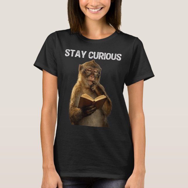 Stay curious funny monkey bookworm reading book T-Shirt (Front)