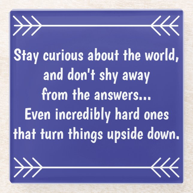 Stay Curious Glass Coaster (Front)