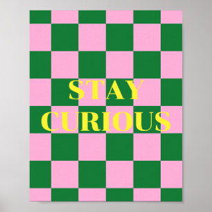 Stay Curious, green, pink and yellow quote Poster
