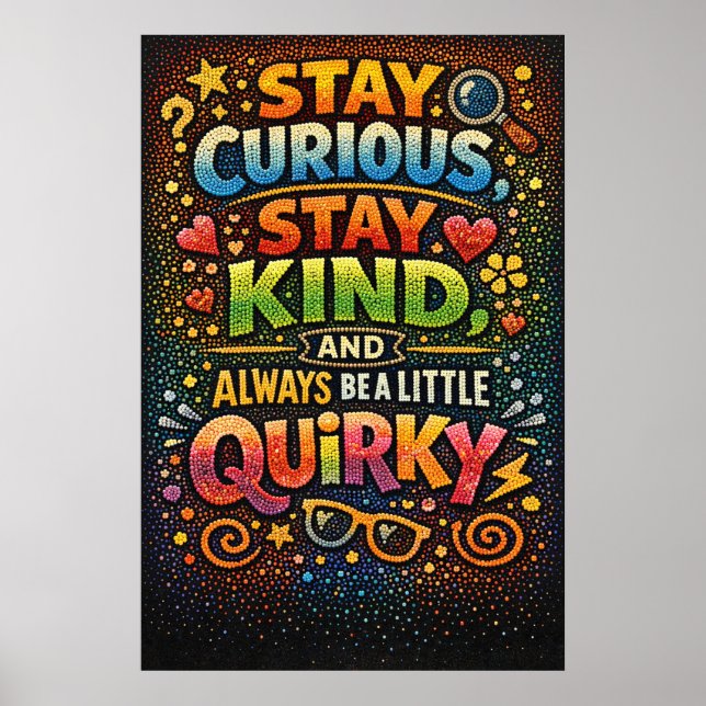 Stay Curious Kind Quirky Retro Typography Poster (Front)