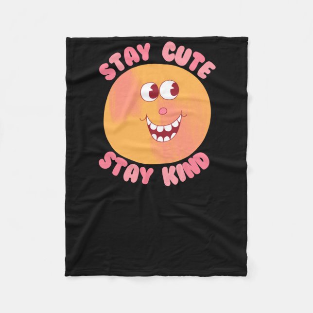 Stay Cute Stay Kind  Fleece Blanket (Front)
