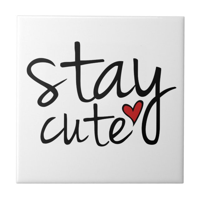 Stay Cute Tile (Front)