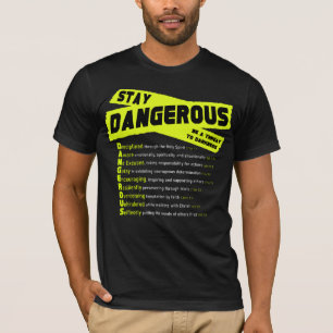 Stay DANGEROUS - Black Soft High Quality T-shirt