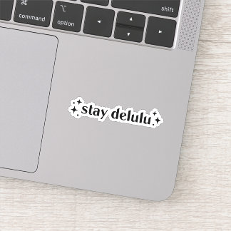 Stay delulu