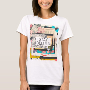Stay Delulu T-Shirt