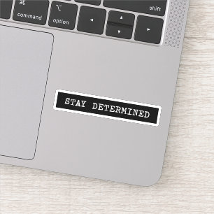 Stay Determined Typewriter Label