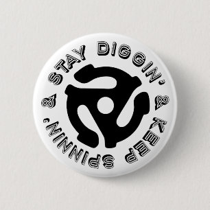 Stay Diggin' & Keep Spinnin' Vinyl Record 45 RPM 6 Cm Round Badge
