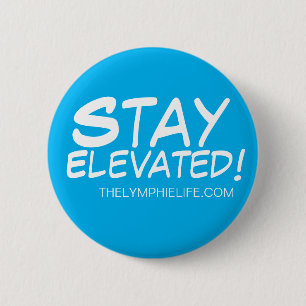 "Stay Elevated!" 2¼ Inch Round Button