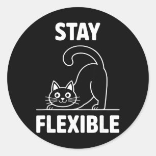 Stay Flexible Yoga Cat Stretching Funny Quote  Classic Round Sticker