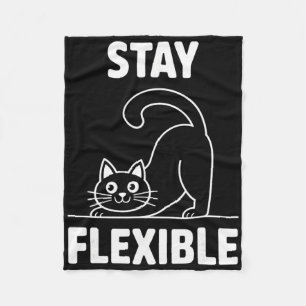 Stay Flexible Yoga Cat Stretching Funny Quote Fleece Blanket