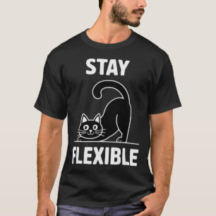 Stay Flexible Yoga Cat Stretching Funny Quote T-Shirt