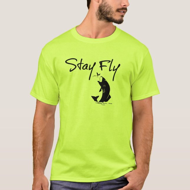 Stay Fly Funny Fishing T-Shirt (Front)