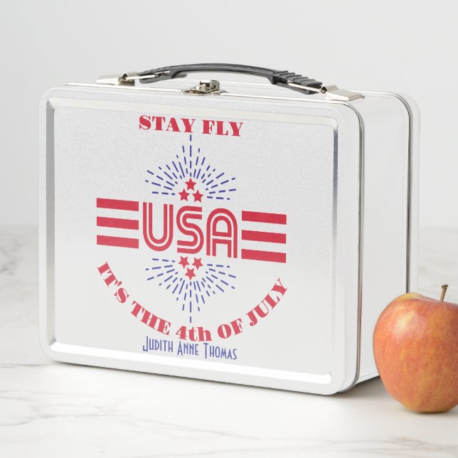 Stay fly it's the 4th of July Metal Lunch Box (In Situ)