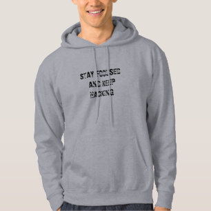 STAY FOCUSED AND KEEP HACKING HOODIE