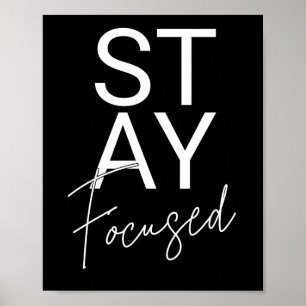 Stay Focused Black & White Motivational Quotes Pos Poster