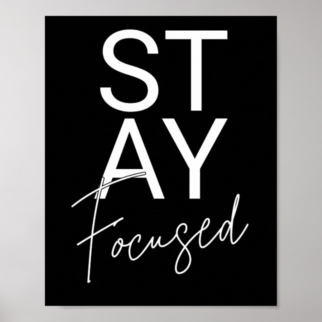 Stay Focused Black & White Motivational Quotes Pos Poster (Front)