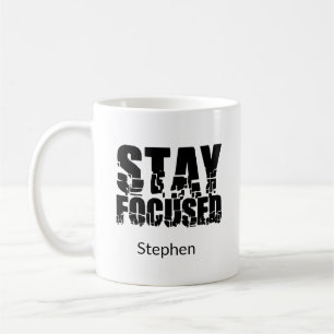 Stay Focused First Name Motivational Phrase Coffee Mug