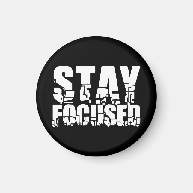 Stay Focused | Motivational Phrase with White Text Magnet (Front)