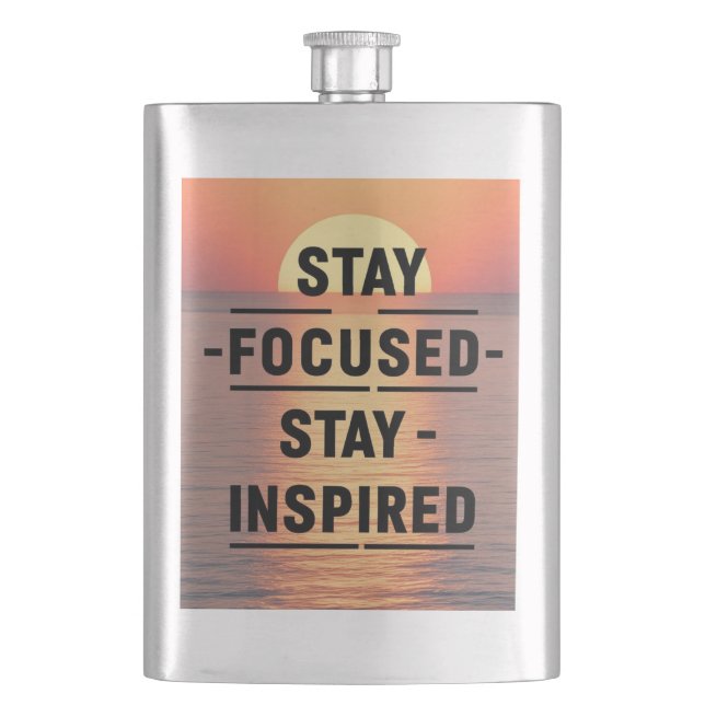 Stay Focused Stay Inspired option 2 Hip Flask (Front)