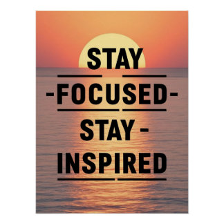 Stay Focused Stay Inspired Poster