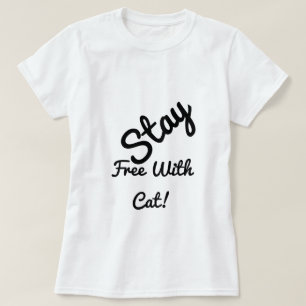 Stay Free With Cat Funny Cute Personalised White T-Shirt