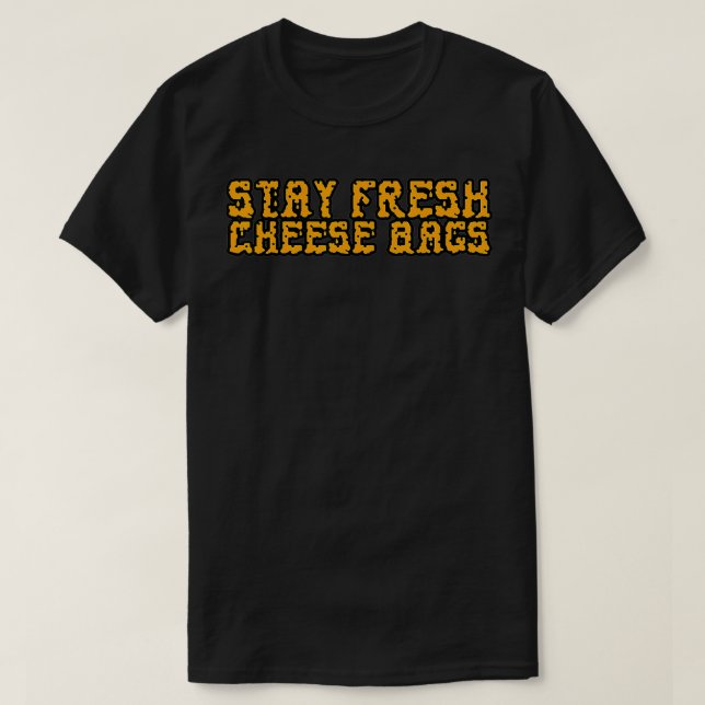 Stay Fresh Cheese Bags cheese head grilled  T-Shirt (Design Front)