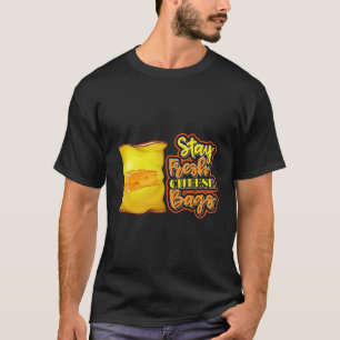 Stay Fresh Cheese Bags National Cheese Lover Day T-Shirt
