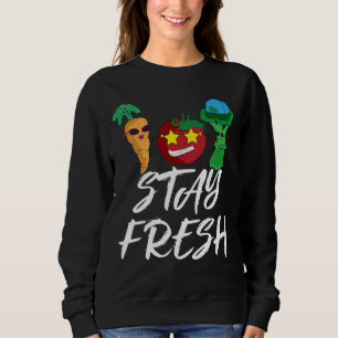Stay Fresh Funny Vegetables healthy Lunch Sweatshirt