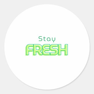 Stay Fresh text design Classic Round Sticker